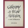 Calligraphy as Art and Meditation: A New Approach