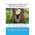 Sakhmet's Effective Egyptian Magic: An Introduction to Solar Magic