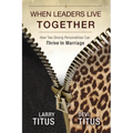 When Leaders Live Together: How Two Strong Personalities Can Thrive In Marriage