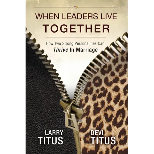 When Leaders Live Together: How Two Strong Personalities Can Thrive In Marriage
