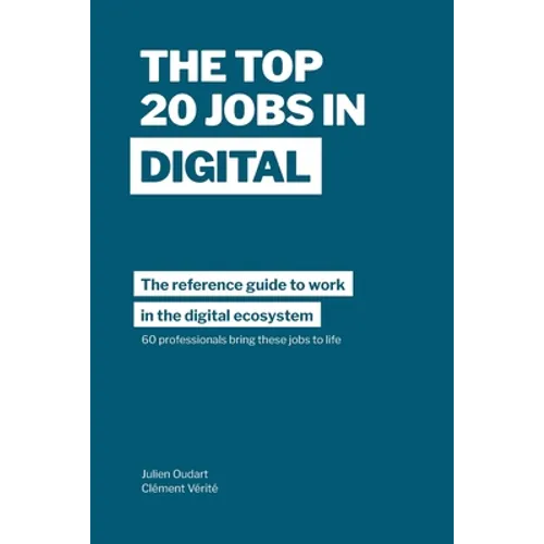 The Top 20 Jobs in Digital: The reference guide to work in the digital ecosystem