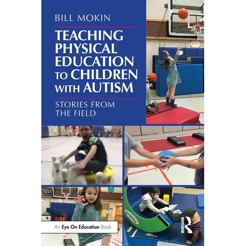 Teaching Physical Education to Children with Autism: Stories from the Field