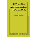 Pyg, or the Mis-Edumacation of Dorian Belle