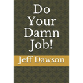 Do Your Damn Job!
