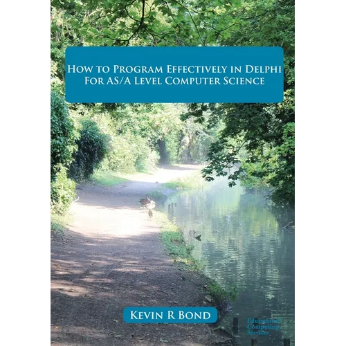 How to Program Effectively in Delphi for AS/A Level Computer Science