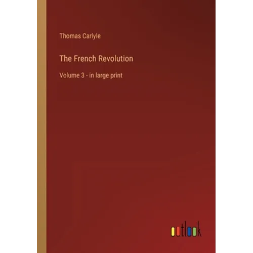 The French Revolution: Volume 3 - in large print