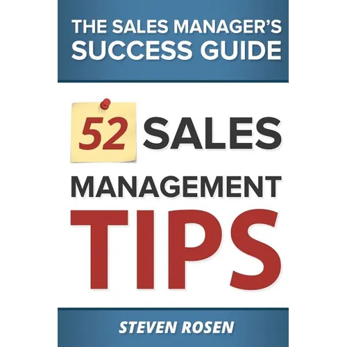 52 Sales Management Tips: The Sales Managers' Success Guide