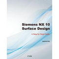 Siemens NX 10 Surface Design: A Step by Step Guide