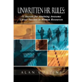 Unwritten HR Rules: 21 Secrets For Attaining Awesome Career Success In Human Resources