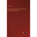 Proceedings of the Seventh Anniversary of the University Convocation