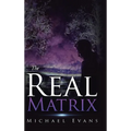 The Real Matrix