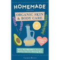 Homemade Organic Skin & Body Care: Easy DIY Recipes and Natural Beauty Tips for Glowing Skin
