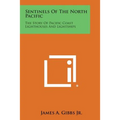 Sentinels of the North Pacific: The Story of Pacific Coast Lighthouses and Lightships