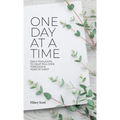 One Day at a Time: Daily Thoughts To Help You Cope Through A Year Of Grief