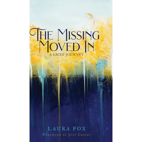 The Missing Moved In: A Grief Journey