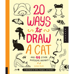 20 Ways to Draw a Cat and 44 Other Awesome Animals: A Sketchbook for Artists, Designers, and Doodlers