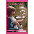 Little Diva on Wheels: Growing Up Differently-Abled