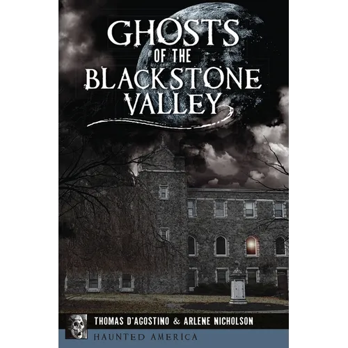 Ghosts of the Blackstone Valley