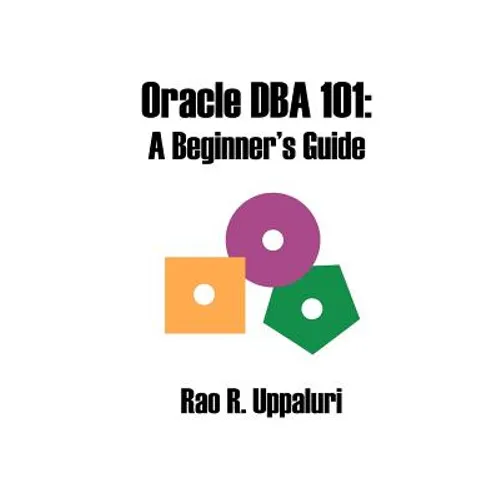 Oracle DBA 101: A Beginner's Guide
