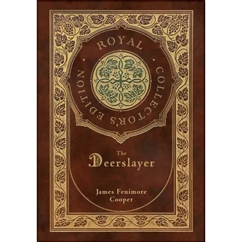 The Deerslayer (Royal Collector's Edition) (Case Laminate Hardcover with Jacket)