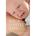 Your Sleepless Baby: The Rescue Guide
