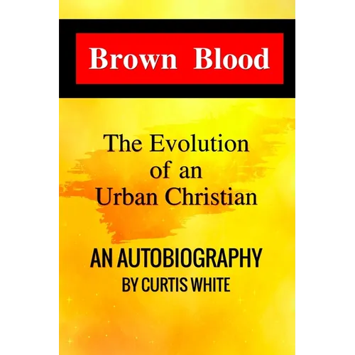 Brown Blood: The Evolution of an Urban Christian