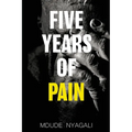 Five Years of Pain