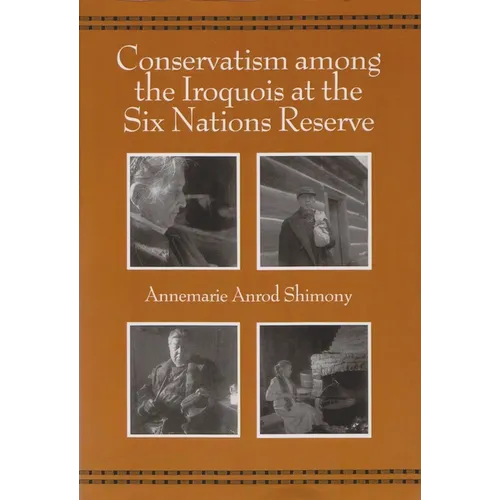 Conservatism Among the Iroquois at the Six Nations Reserve