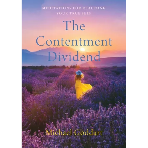 The Contentment Dividend: Meditations for Realizing Your True Self