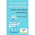 Why Bullies Bully and How to Stop Them Using Science