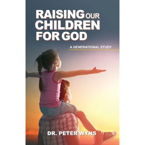 Raising Our Children For God
