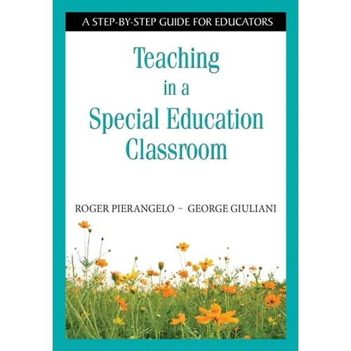 Teaching in a Special Education Classroom: A Step-by-Step Guide for Educators