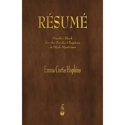 Resume: Practice Book for the Twelve Chapters in High Mysticism