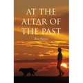 At the Altar of the Past