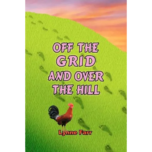 Off The Grid And Over The Hill