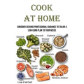 Cook at Home: Consider seeking professional guidance to tailor a low-carb plan to your needs