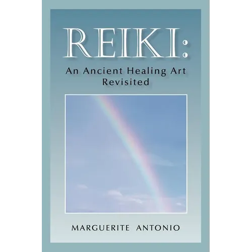 Reiki: An Ancient Healing Art Revisited
