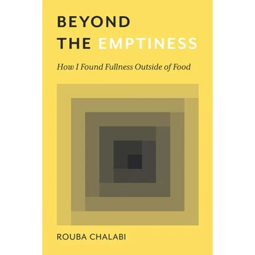 Beyond the Emptiness: How I Found Fullness Outside of Food