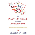 The Phantom Killer and Her Autistic Son: A Mother's Journey to Love and Acceptance