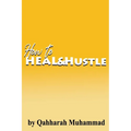 How to Heal and Hustle