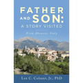 Father and Son: A Story Visited: From Abruzzo, Italy