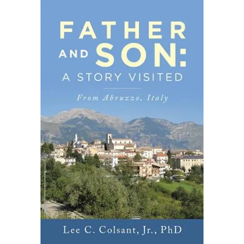 Father and Son: A Story Visited: From Abruzzo, Italy