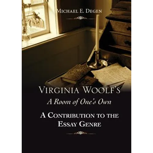 Virginia Woolf's a Room of One's Own: A Contribution to the Essay Genre