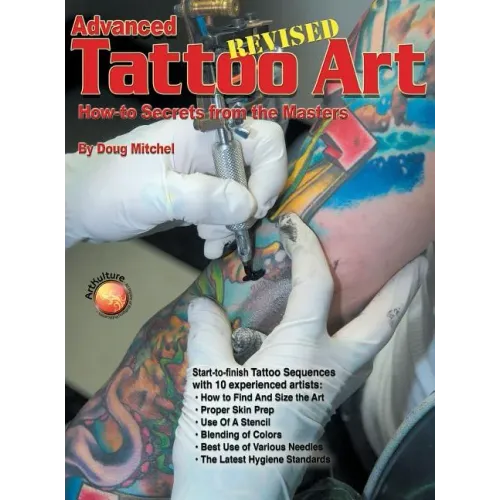 Advanced Tattoo Art - Revised: How-To Secrets from the Masters