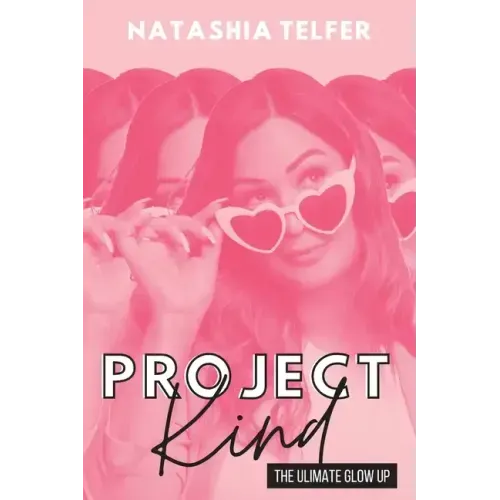 Project Kind: The Ultimate Glow Up