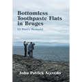 Bottomless Toothpaste Flats in Bruges (A Poet's Memoir)