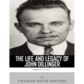 American Outlaws: The Life and Legacy of John Dillinger