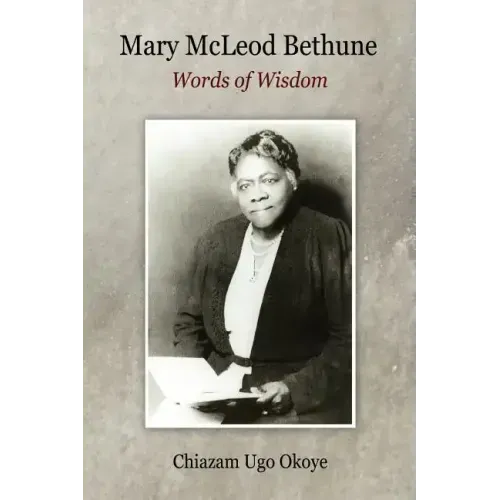 Mary McLeod Bethune: Words of Wisdom