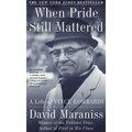 When Pride Still Mattered: A Life of Vince Lombardi