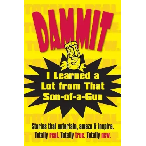 Dammit, I Learned a Lot from That Son-of-a-Gun